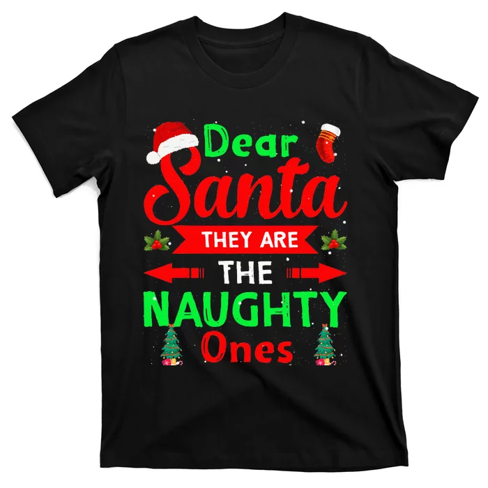 Funny Christmas Dear Santa They Are The Naughty Ones Pajama T-Shirt