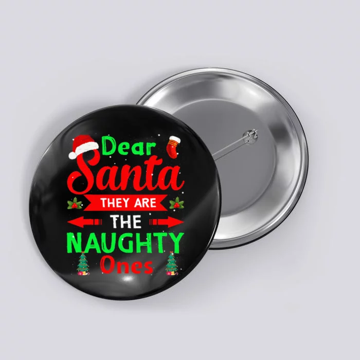 Funny Christmas Dear Santa They Are The Naughty Ones Pajama Button