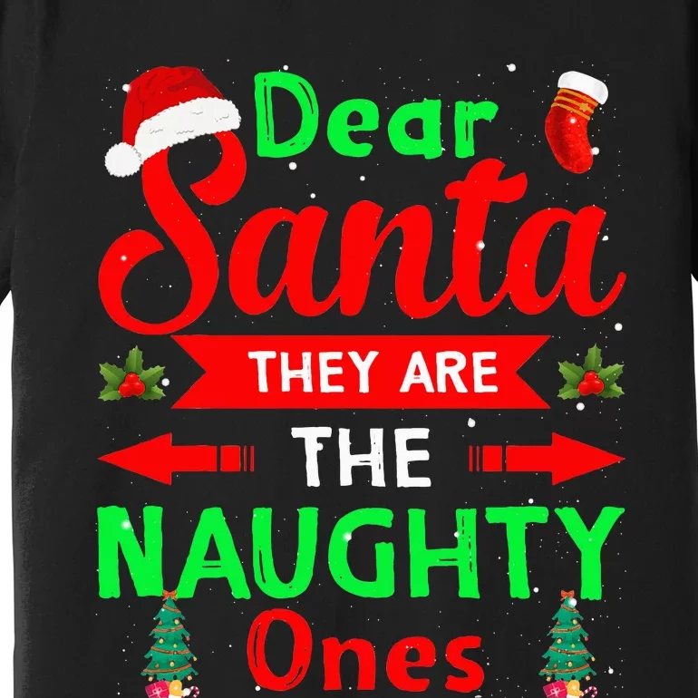 Funny Christmas Dear Santa They Are The Naughty Ones Pajama Premium T-Shirt