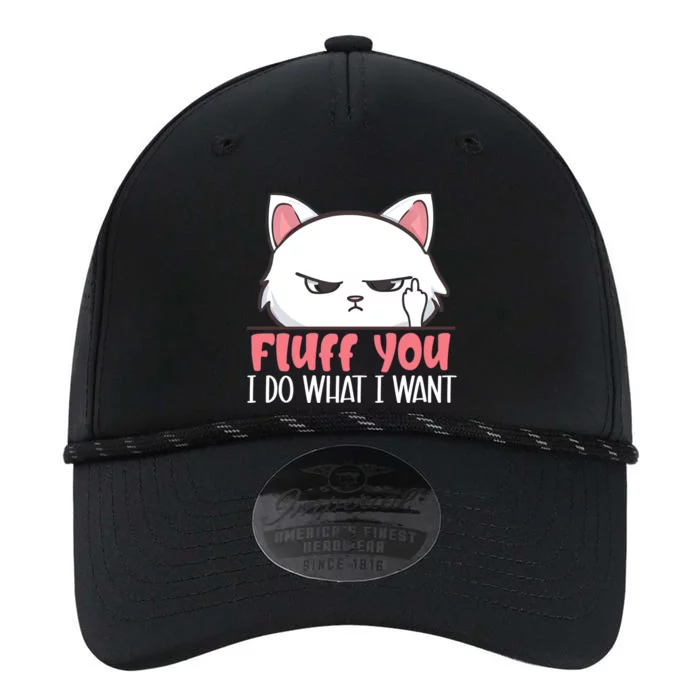 Funny Cat Design Fluff You I Do What I Want Cat Lo Gift Performance The Dyno Cap