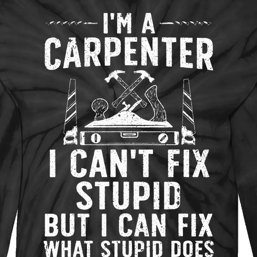 Funny Carpentry Design For Carpenter Wo Woodworking Tie-Dye Long Sleeve Shirt