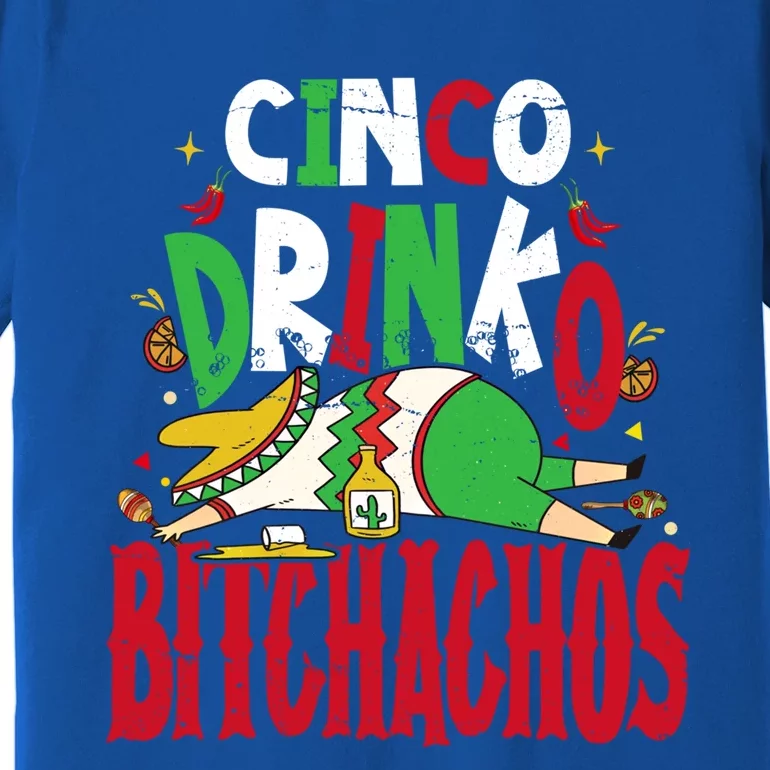 Funny Cinco De Mayo Cinco O Bitchachos Mexican Fiesta Gift Premium T-Shirt