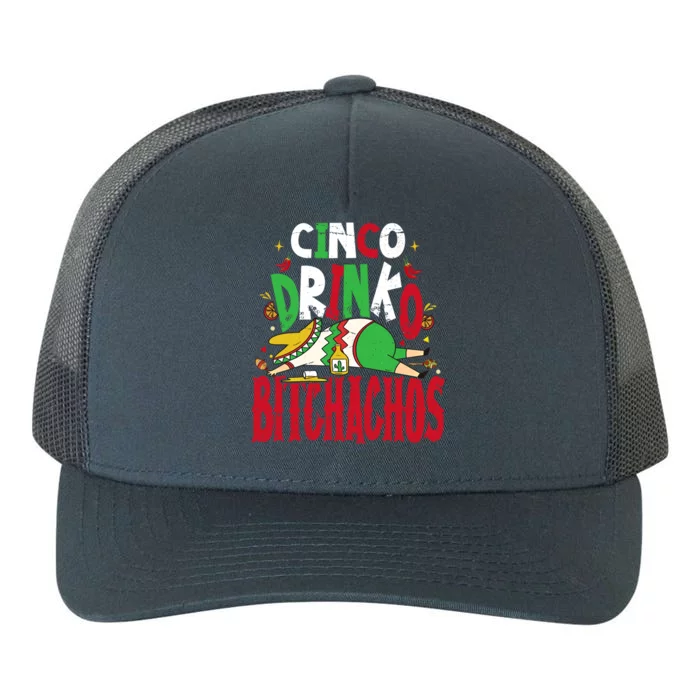 Funny Cinco De Mayo Cinco O Bitchachos Mexican Fiesta Gift Yupoong Adult 5-Panel Trucker Hat