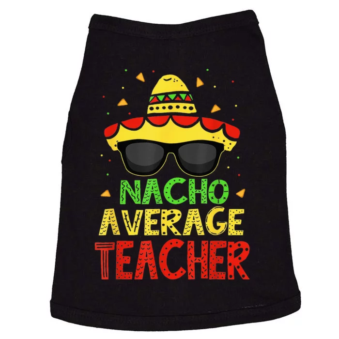 Funny Cinco De Mayo Nacho Average Teacher Mexican Fiesta Doggie Tank