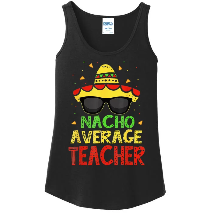 Funny Cinco De Mayo Nacho Average Teacher Mexican Fiesta Ladies Essential Tank