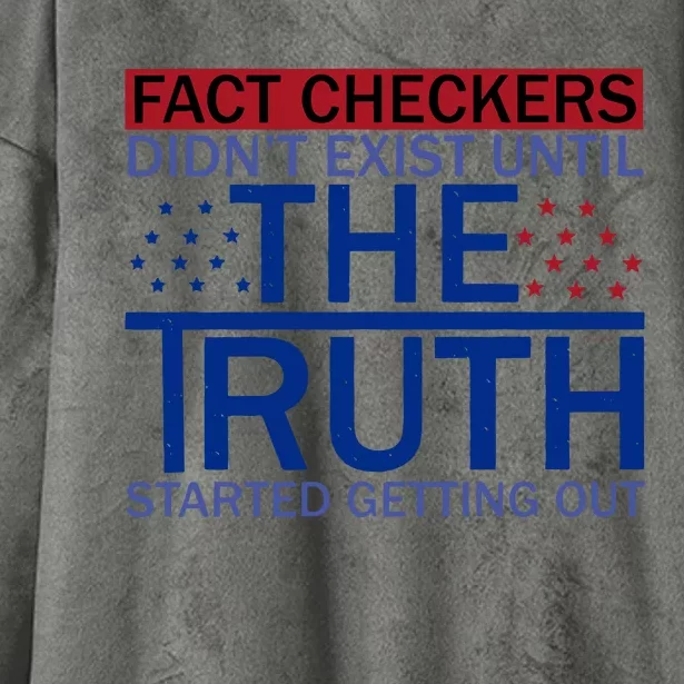 Fact Checkers Didn’T Exist Until The Truth Started Getting Out Hooded Wearable Blanket