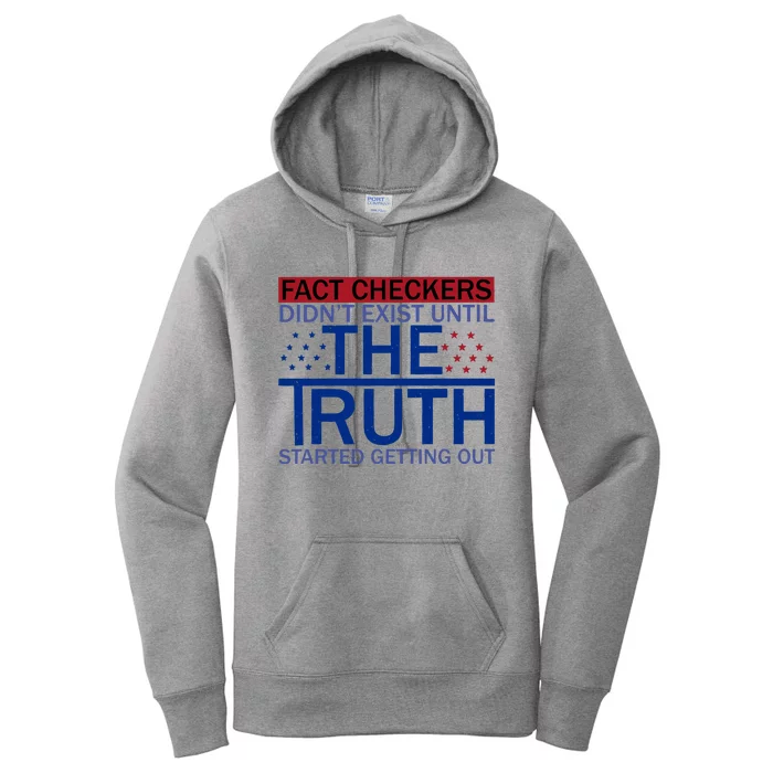 Fact Checkers Didn’T Exist Until The Truth Started Getting Out Women's Pullover Hoodie