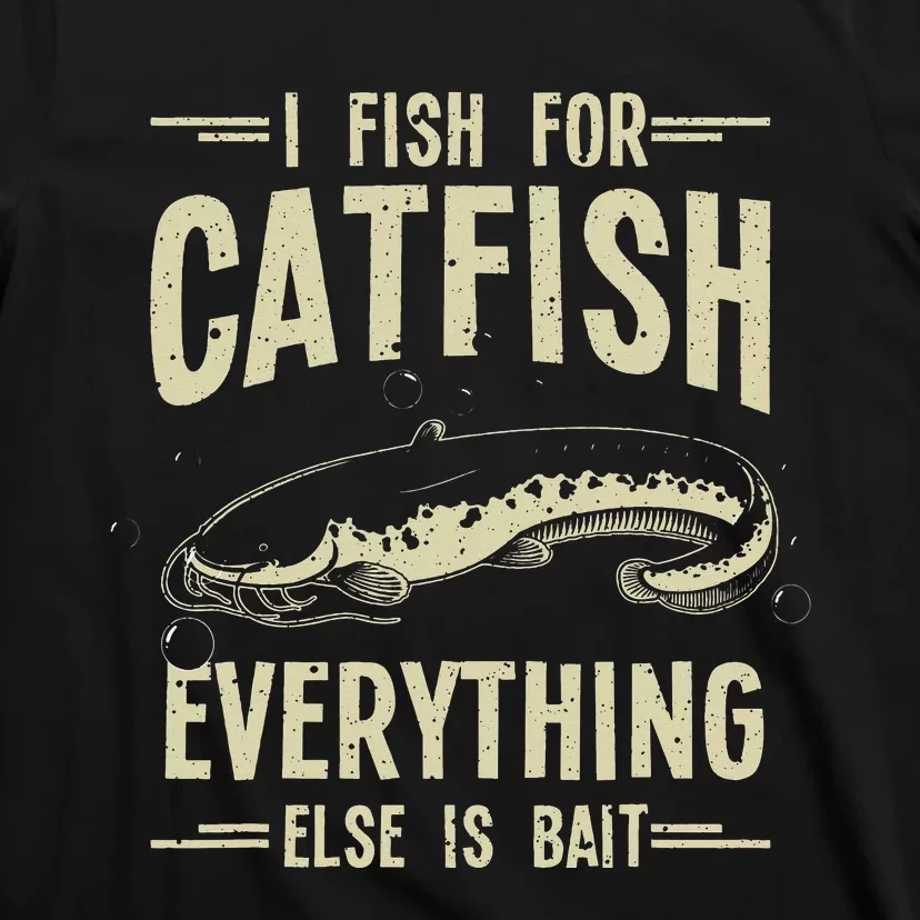 Funny Catfishing Design for Catfish Fishing Hunter T-Shirt