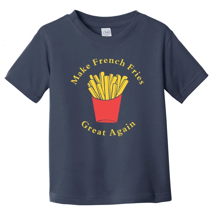 Funny Conservative Donald Trump Make French Fries Great Again Toddler T-Shirt