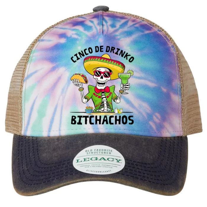 Funny Cinco De Drinko Bitchachos Mexican Fiesta Drinking Legacy Tie Dye Trucker Hat