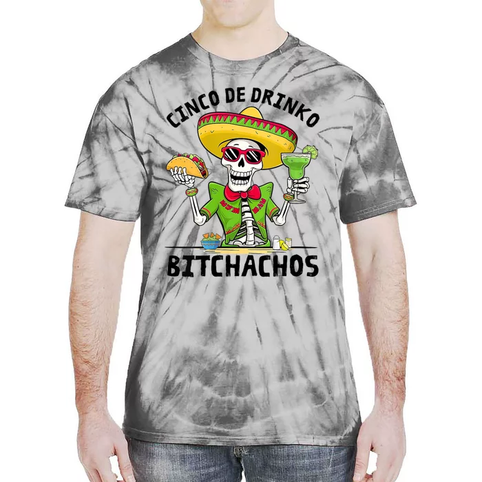 Funny Cinco De Drinko Bitchachos Mexican Fiesta Drinking Tie-Dye T-Shirt