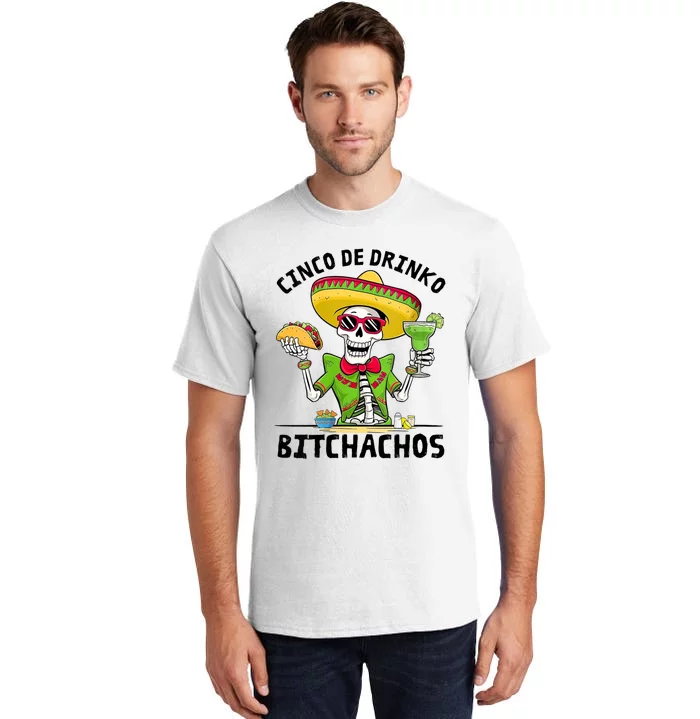 Funny Cinco De Drinko Bitchachos Mexican Fiesta Drinking Tall T-Shirt