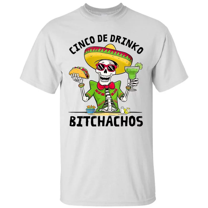 Funny Cinco De Drinko Bitchachos Mexican Fiesta Drinking Tall T-Shirt