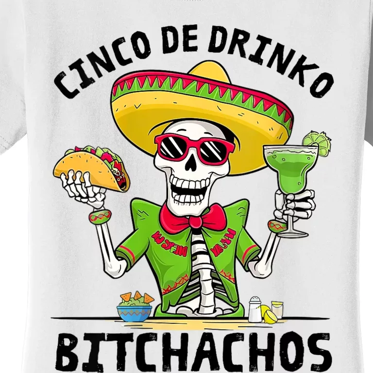 Funny Cinco De Drinko Bitchachos Mexican Fiesta Drinking Women's T-Shirt