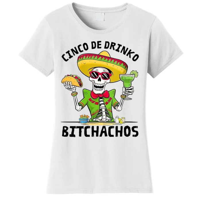 Funny Cinco De Drinko Bitchachos Mexican Fiesta Drinking Women's T-Shirt