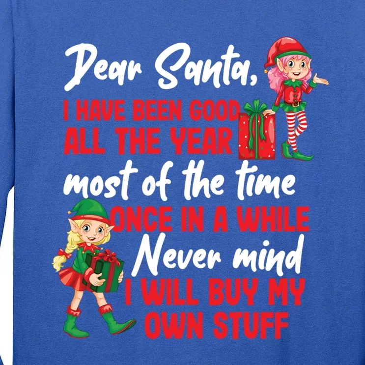 Funny Christmas Dear Santa I Will Buy My Own Stuff Gift Tall Long Sleeve T-Shirt