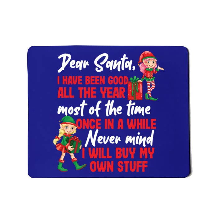 Funny Christmas Dear Santa I Will Buy My Own Stuff Gift Mousepad