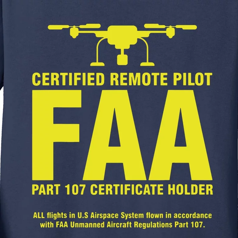 FAA Certified Drone Pilot Funny Remote Pilots Kids Long Sleeve Shirt