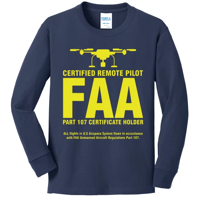 FAA Certified Drone Pilot Funny Remote Pilots Kids Long Sleeve Shirt