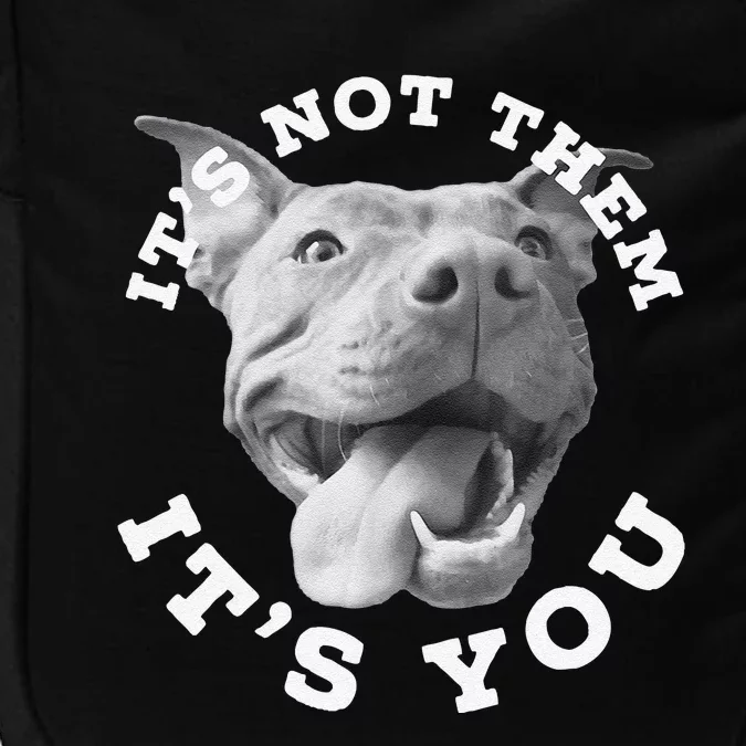 Funny Cute Dog Lover Gift Funny Pitbull Lover Gift ItS Not Them Advocate Impact Tech Backpack