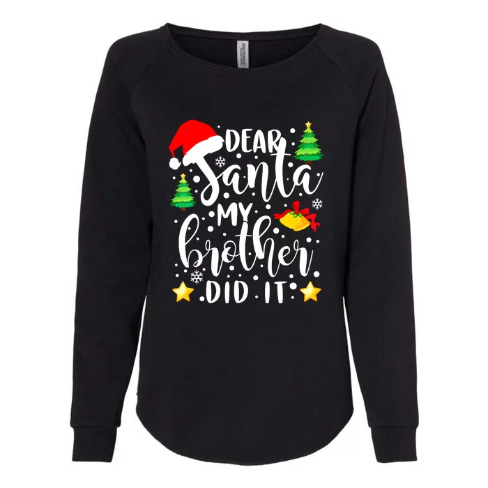 Funny Christmas Dear Santa My Brother Did It Pajama Gift Womens California Wash Sweatshirt