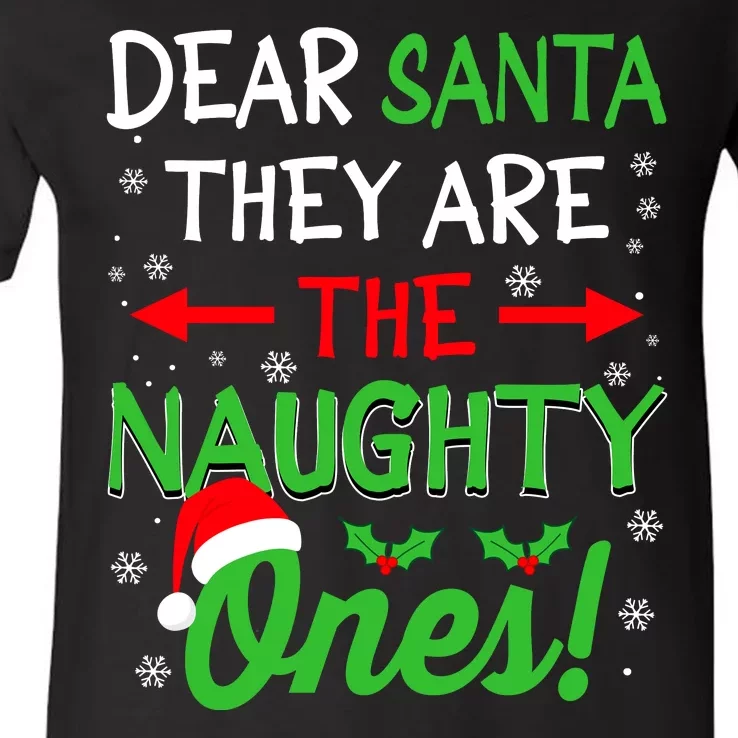 Funny Christmas Dear Santa They Are The Naughty Ones V-Neck T-Shirt