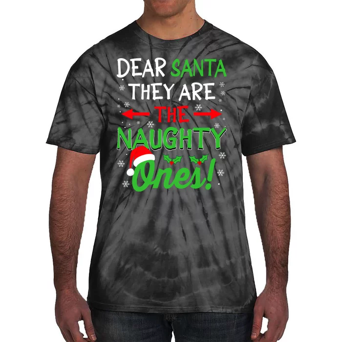 Funny Christmas Dear Santa They Are The Naughty Ones Tie-Dye T-Shirt