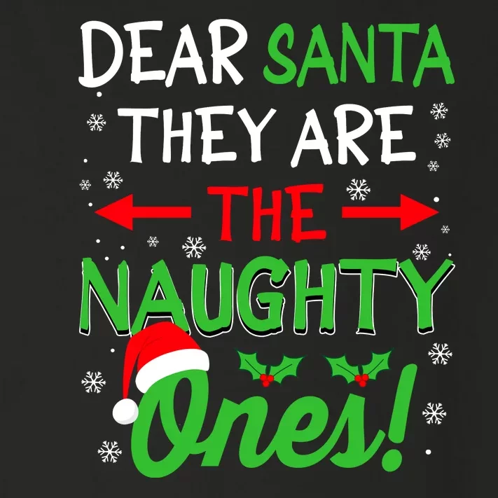 Funny Christmas Dear Santa They Are The Naughty Ones Toddler Long Sleeve Shirt