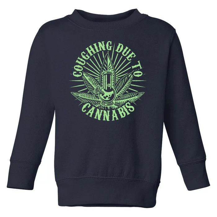 Funny Coughing Due To Cannabis Toddler Sweatshirt