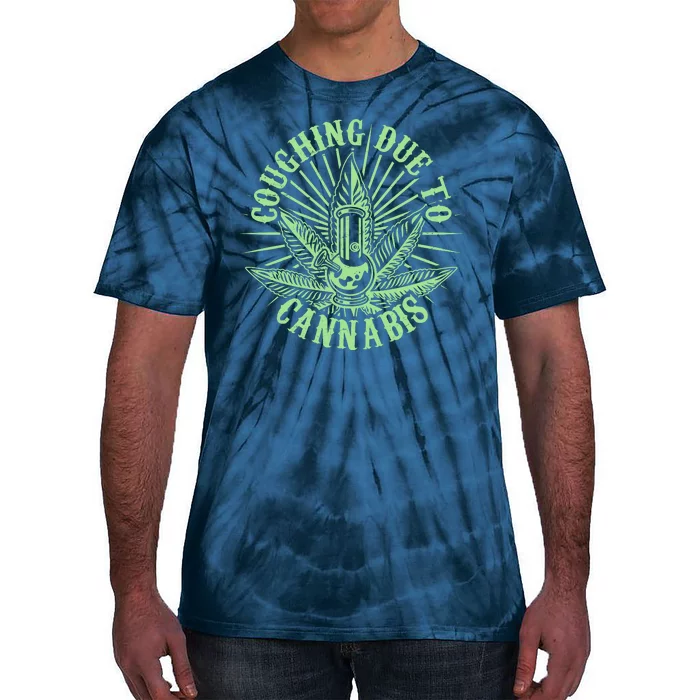 Funny Coughing Due To Cannabis Tie-Dye T-Shirt