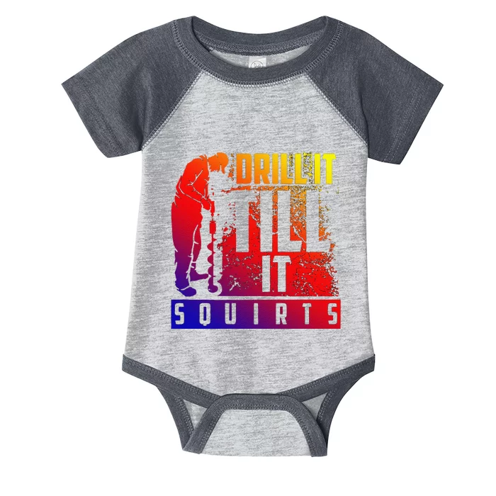 Funny Cute Drill It Till It Squirts For Ice Fishing Lovers Cool Gift Infant Baby Jersey Bodysuit