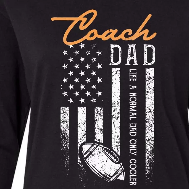 Football Coach Dad Like A Normal Dad Only Cooler USA Flag Womens Cotton Relaxed Long Sleeve T-Shirt