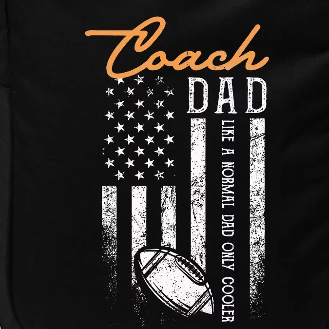 Football Coach Dad Like A Normal Dad Only Cooler USA Flag Impact Tech Backpack