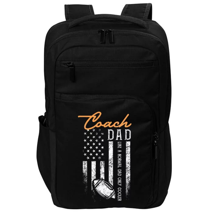 Football Coach Dad Like A Normal Dad Only Cooler USA Flag Impact Tech Backpack