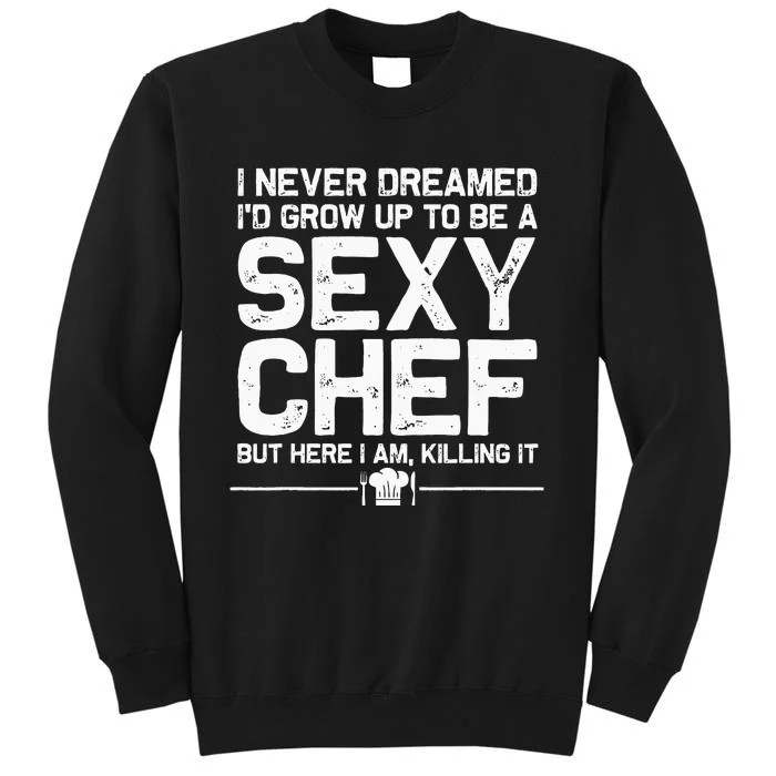 Funny Chef Design Men Women Sexy Cooking Novelty Culinary Tall Sweatshirt