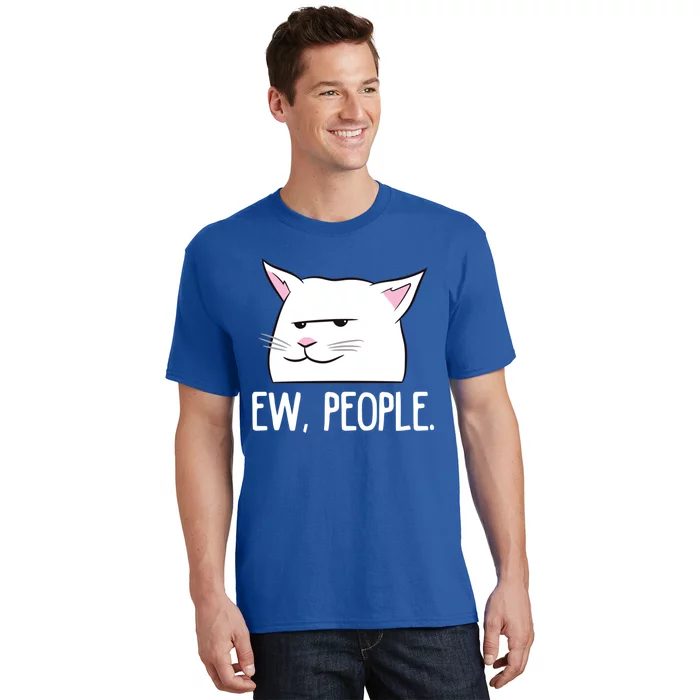 Funny Cat Ew People Love Cats Gift T-Shirt