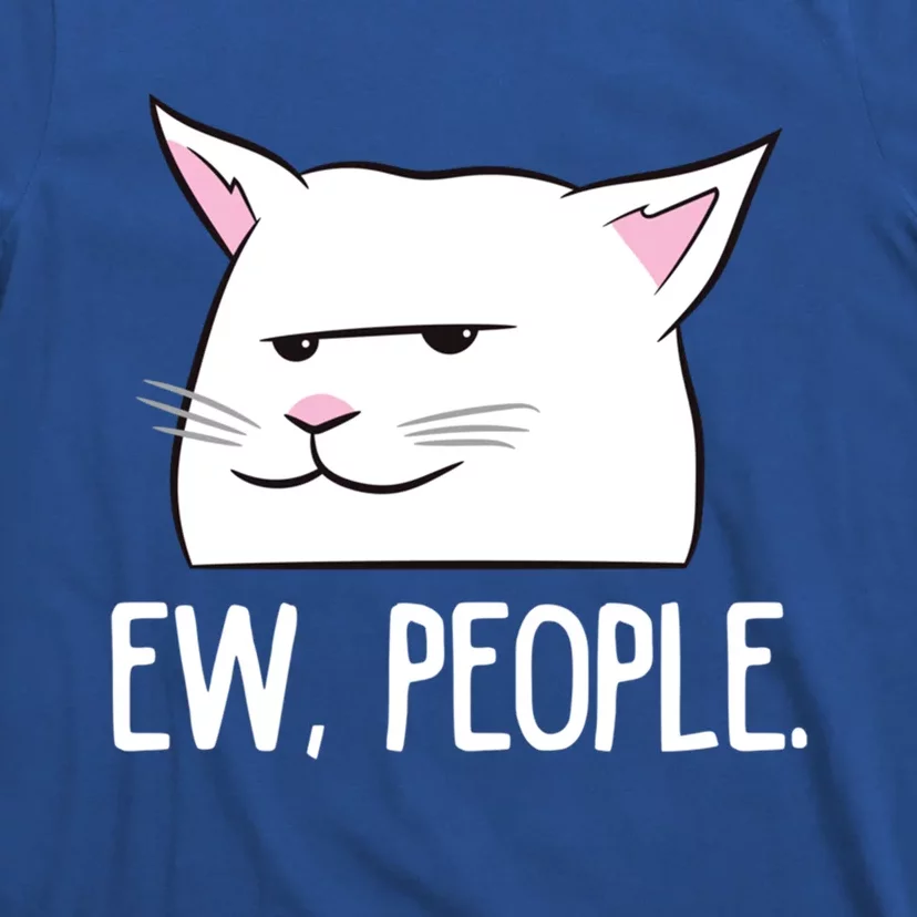 Funny Cat Ew People Love Cats Gift T-Shirt