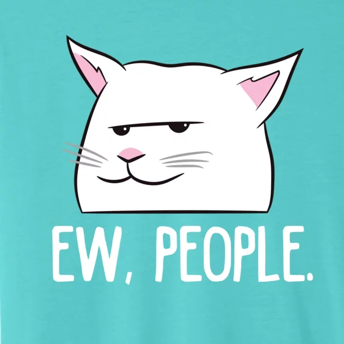 Funny Cat Ew People Love Cats Gift ChromaSoft Performance T-Shirt