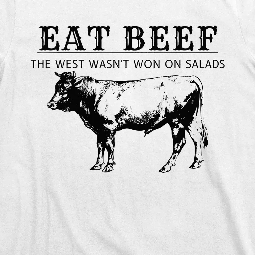 Funny Cow Eat Beef the West Wasn't Won on Salads Farm Cattle T-Shirt