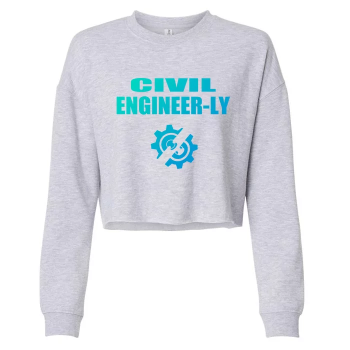 Funny Civil Engineer Student Nearly Engineer Major Pun Cool Gift Cropped Pullover Crew