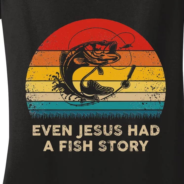 Funny Christian Even Jesus Had A Fish Story Women's V-Neck T-Shirt