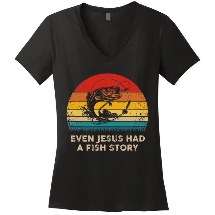 Funny Christian Even Jesus Had A Fish Story Women's V-Neck T-Shirt