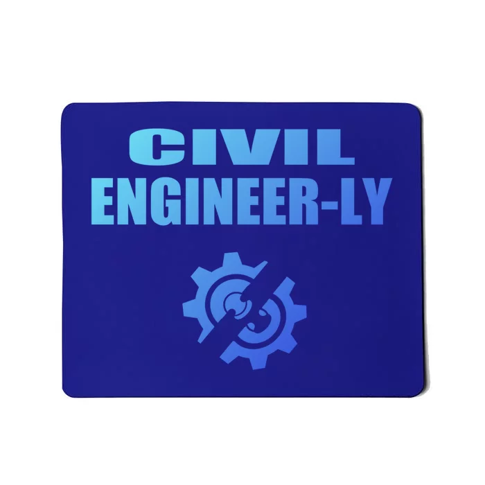 Funny Civil Engineer Student Nearly Engineer Major Pun Cool Gift Mousepad