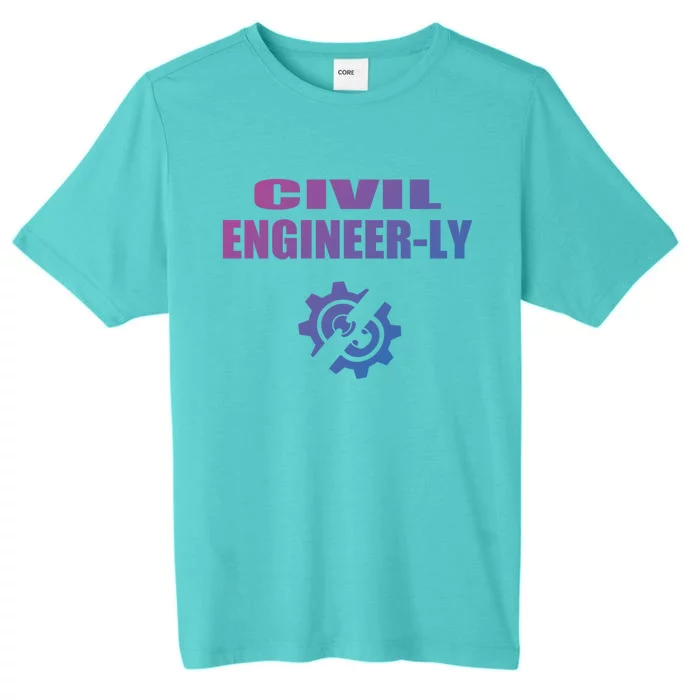 Funny Civil Engineer Student Nearly Engineer Major Pun Cool Gift ChromaSoft Performance T-Shirt