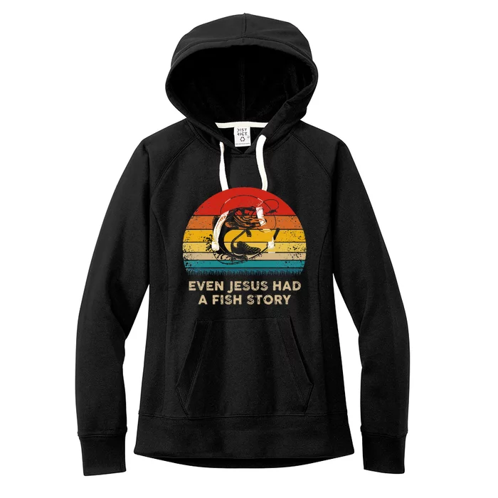 Funny Christian Even Jesus Had A Fish Story Women's Fleece Hoodie