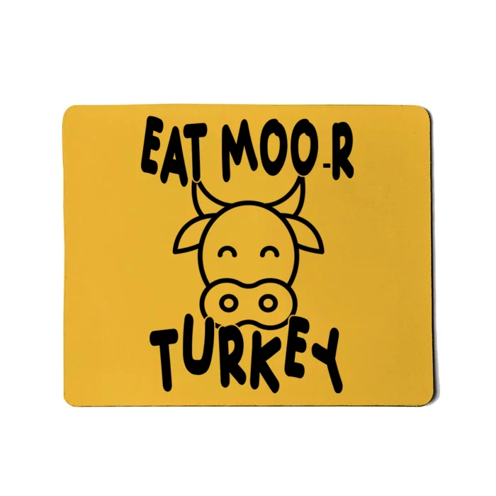 Funny Cow Eat More Turkey Thanksgiving Mousepad