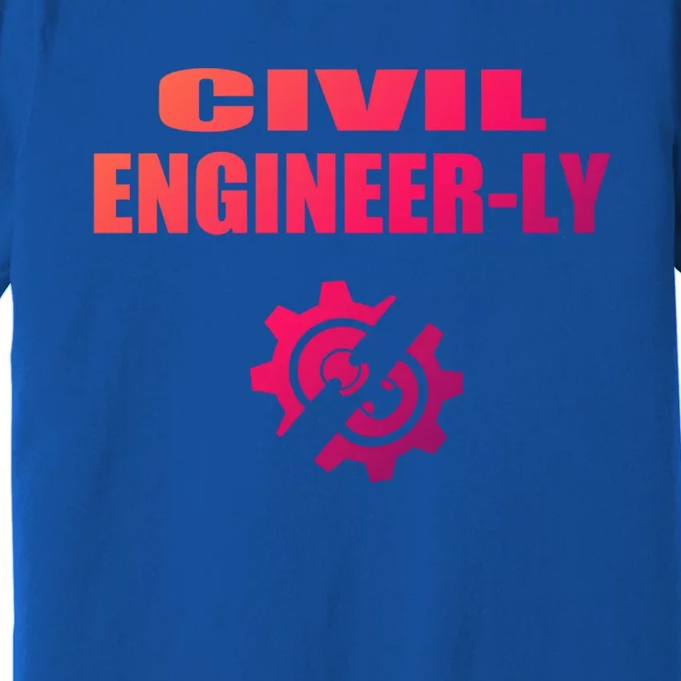 Funny Civil Engineer Student Nearly Engineer Major Pun Cool Gift Premium T-Shirt