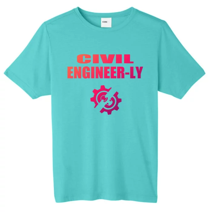 Funny Civil Engineer Student Nearly Engineer Major Pun Cool Gift ChromaSoft Performance T-Shirt