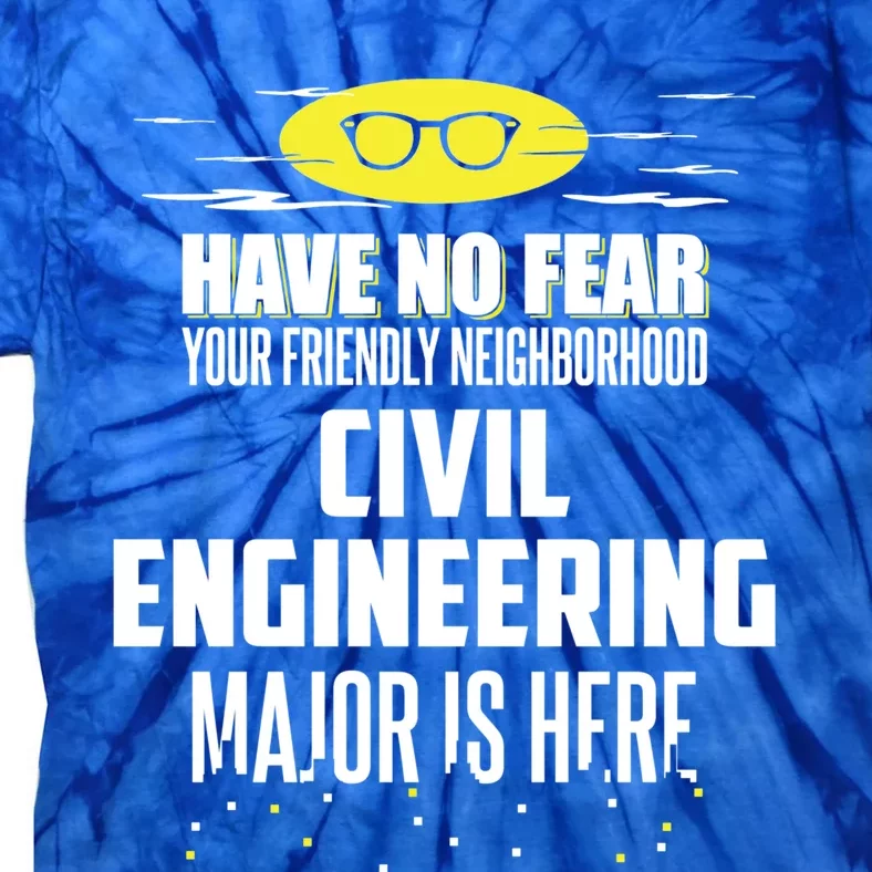 Funny Civil Engineering Major Design Have No Fear Gift Tie-Dye T-Shirt