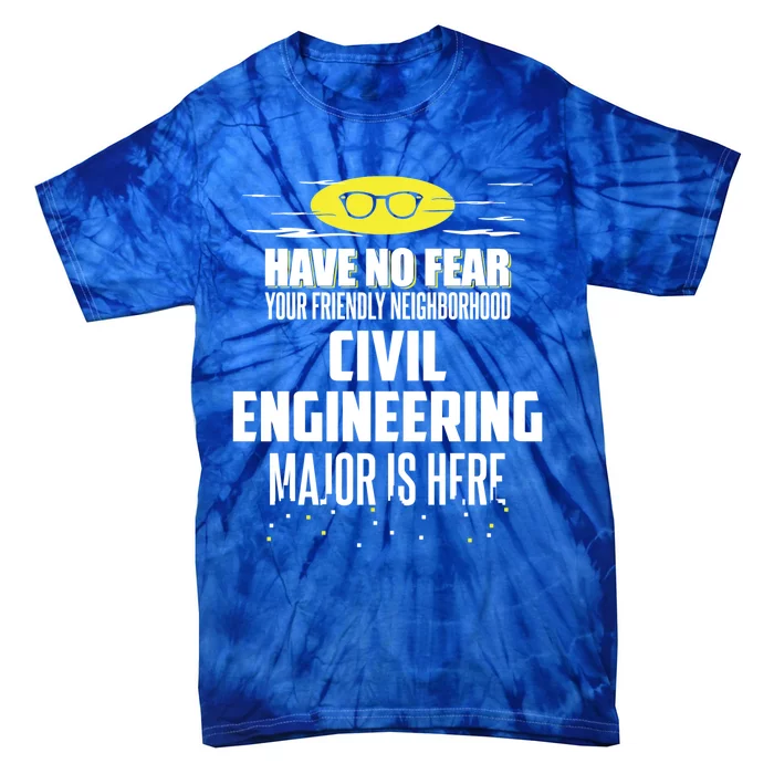 Funny Civil Engineering Major Design Have No Fear Gift Tie-Dye T-Shirt